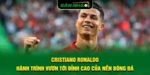 cristiano-ronaldo-hanh-trinh-vuon-toi-dinh-cao-cua-nen-bong-da