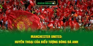 manchester-united_-huyen-thoai-cua-bieu-tuong-bong-da-anh