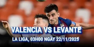 nhan-dinh-bong-da-valencia-vs-levante