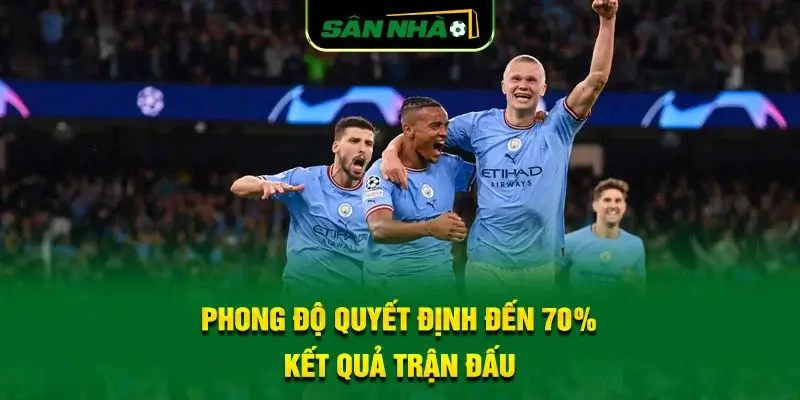 phong-do-quyet-dinh-den-70%-ket-qua-tran-dau