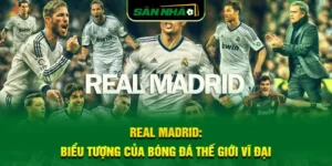 real-madrid_-bieu-tuong-cua-bong-da-the-gioi-vi-dai