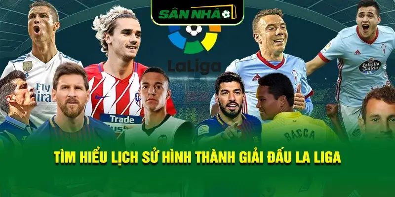 tim-hieu-lich-su-hinh-thanh-giai-dau-la-liga