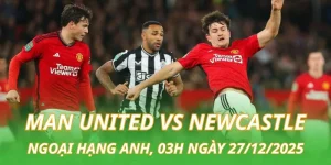 nhan-dinh-bong-da-man-united-vs-newcastle
