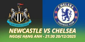 nhan-dinh-bong-da-newcastle-vs-chelsea