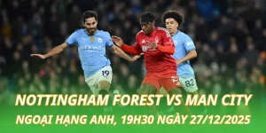 nhan-dinh-bong-da-nottingham-forest-vs-man-city