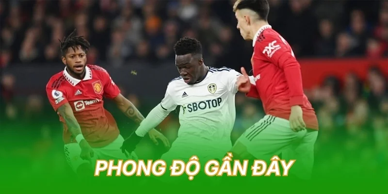 phong-do-gan-day-leeds-united-vs-man-united